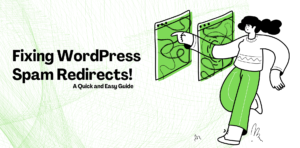 Fixing WordPress Spam Redirects