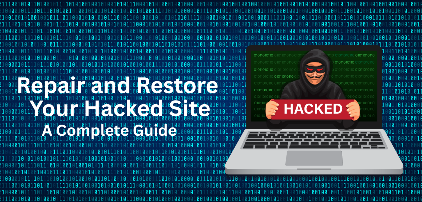 Repair and Restore Your Hacked Site: A Complete Guide