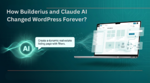 How Builderius and Claude AI Changed WordPress Forever