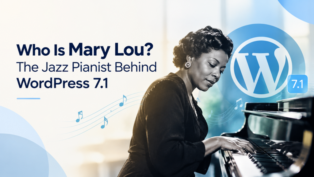 Who Is Mary Lou? The Jazz Pianist Behind WordPress 7.1